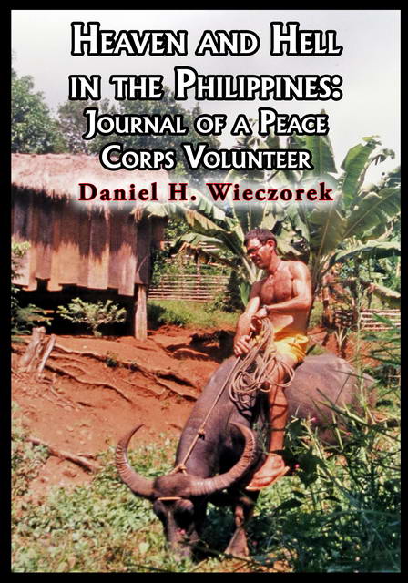 Heaven and Hell in the Philippines: Journal of a Peace Corps Volunteer